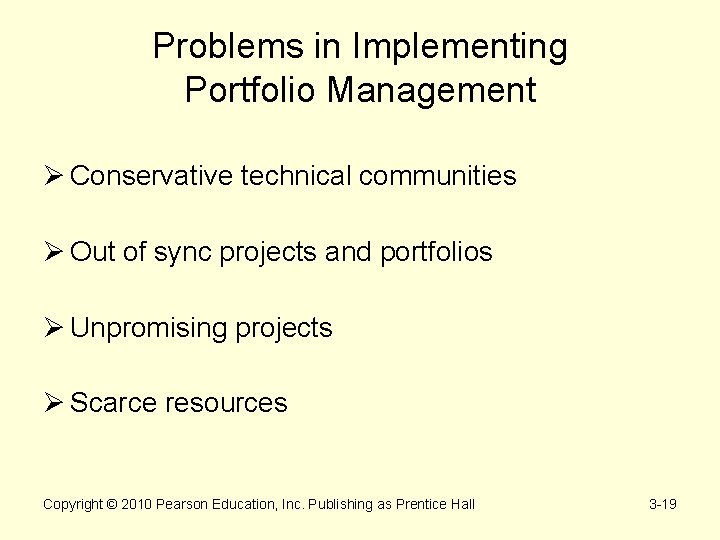 Problems in Implementing Portfolio Management Ø Conservative technical communities Ø Out of sync projects