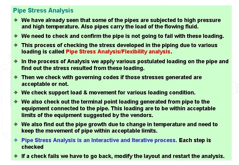 Pipe Stress Analysis ± We have already seen that some of the pipes are