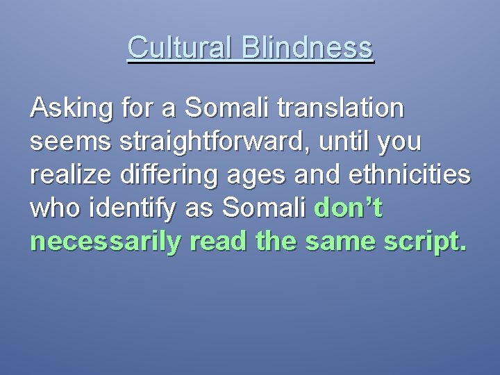 Cultural Blindness Asking for a Somali translation seems straightforward, until you realize differing ages