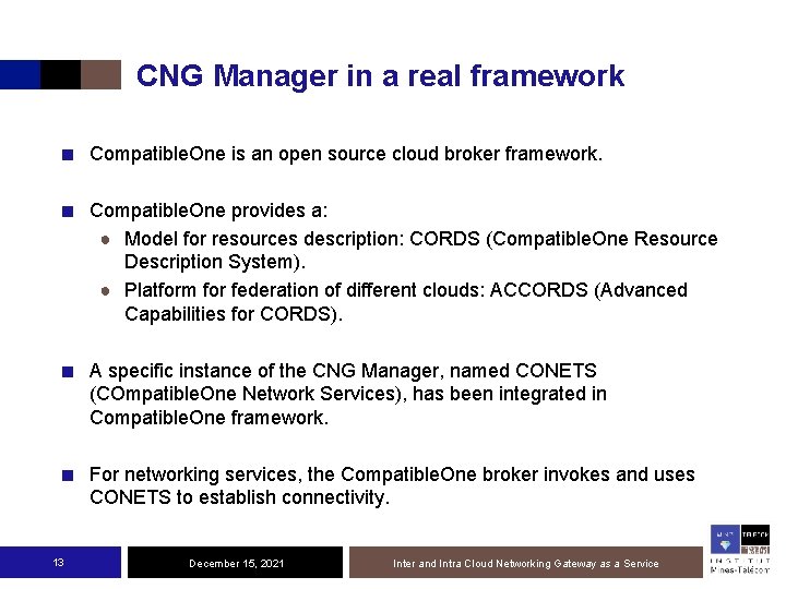 CNG Manager in a real framework ■ Compatible. One is an open source cloud