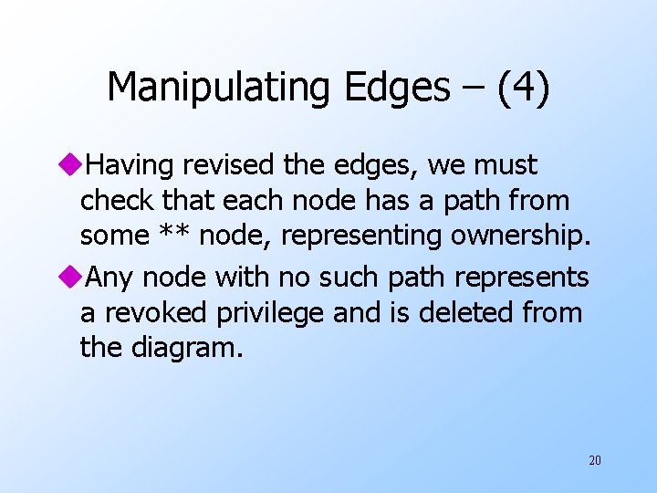 Manipulating Edges – (4) u. Having revised the edges, we must check that each