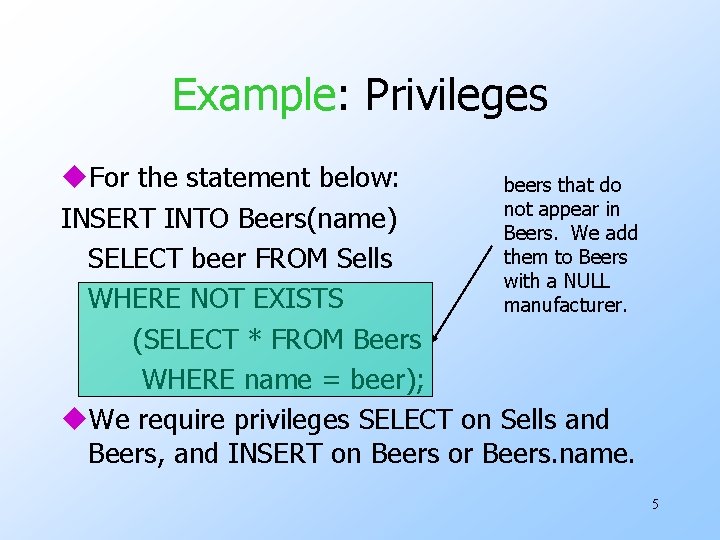 Example: Privileges u. For the statement below: beers that do not appear in INSERT