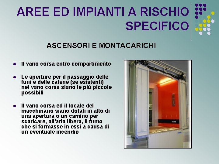 AREE ED IMPIANTI A RISCHIO SPECIFICO ASCENSORI E MONTACARICHI l Il vano corsa entro