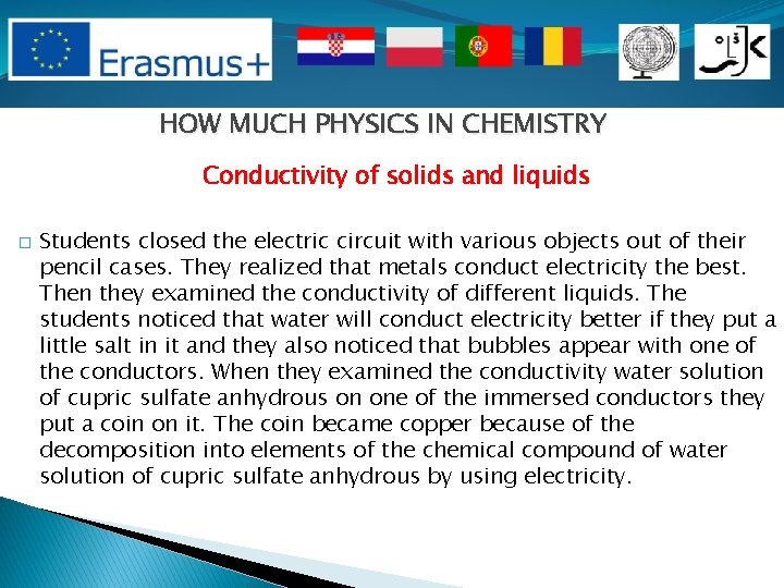 HOW MUCH PHYSICS IN CHEMISTRY Conductivity of solids and liquids � Students closed the