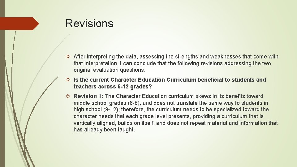 Revisions After interpreting the data, assessing the strengths and weaknesses that come with that