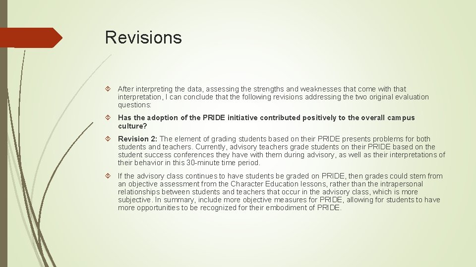 Revisions After interpreting the data, assessing the strengths and weaknesses that come with that