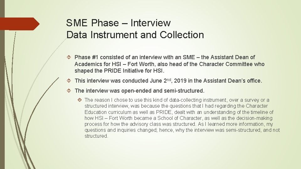 SME Phase – Interview Data Instrument and Collection Phase #1 consisted of an interview