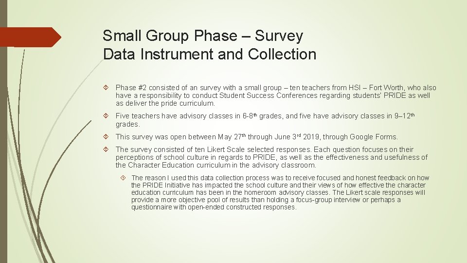 Small Group Phase – Survey Data Instrument and Collection Phase #2 consisted of an