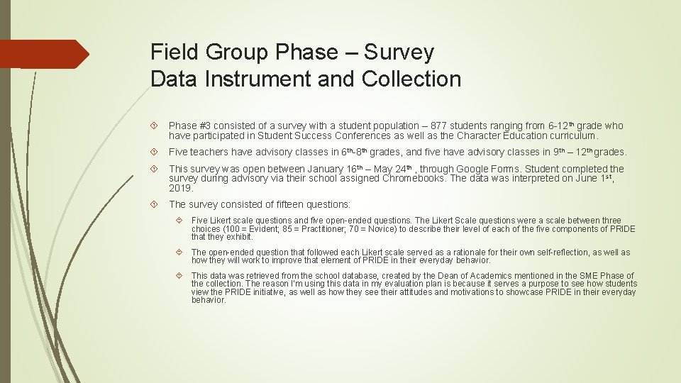 Field Group Phase – Survey Data Instrument and Collection Phase #3 consisted of a