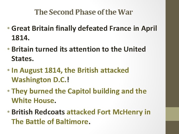 The Second Phase of the War • Great Britain finally defeated France in April