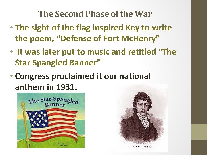 The Second Phase of the War • The sight of the flag inspired Key