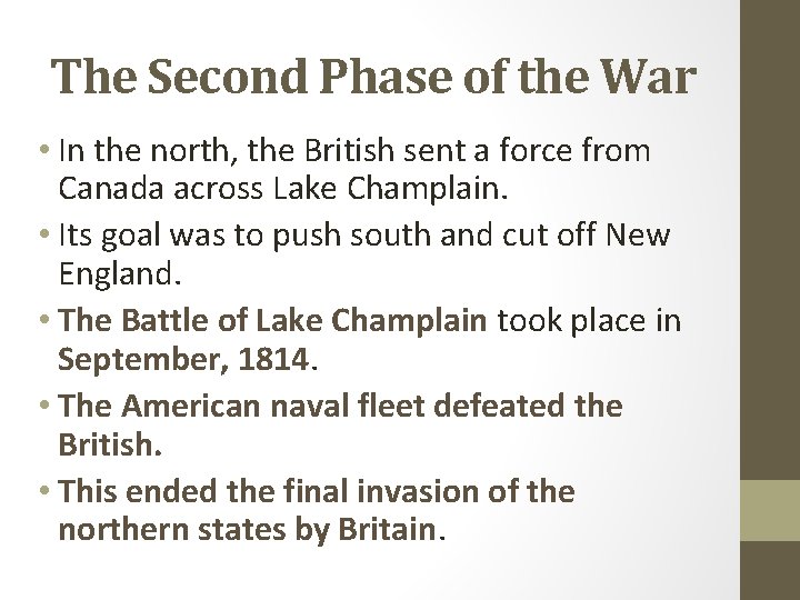 The Second Phase of the War • In the north, the British sent a