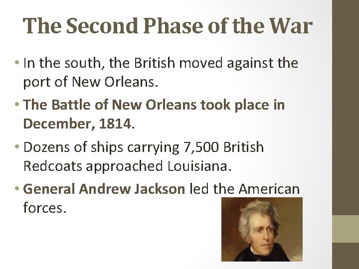 The Second Phase of the War • In the south, the British moved against