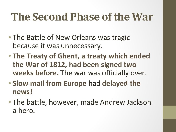 The Second Phase of the War • The Battle of New Orleans was tragic