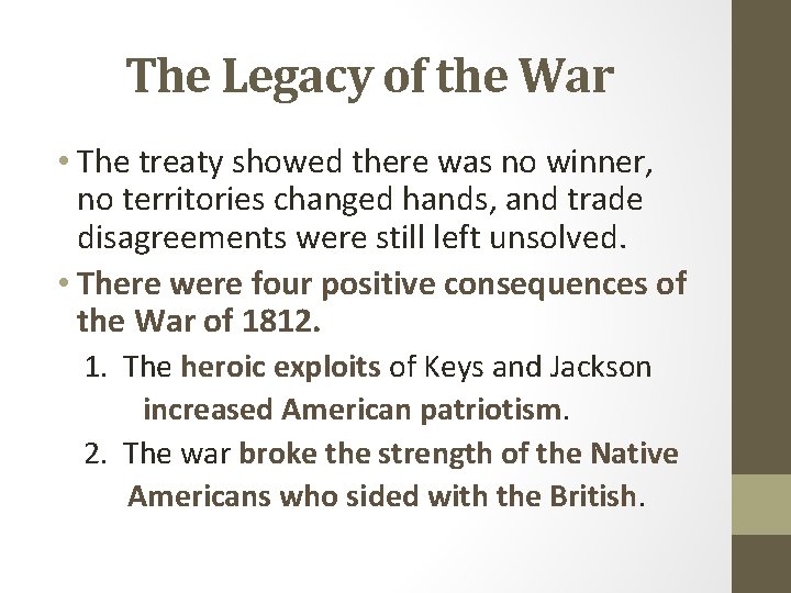 The Legacy of the War • The treaty showed there was no winner, no