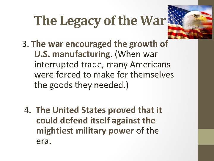 The Legacy of the War 3. The war encouraged the growth of U. S.