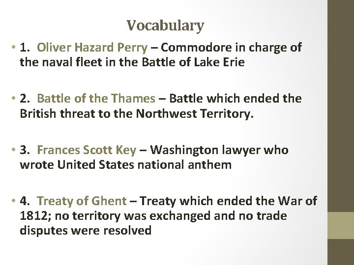 Vocabulary • 1. Oliver Hazard Perry – Commodore in charge of the naval fleet