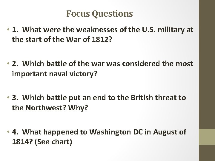 Focus Questions • 1. What were the weaknesses of the U. S. military at