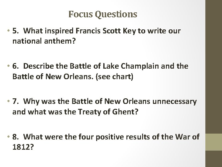 Focus Questions • 5. What inspired Francis Scott Key to write our national anthem?