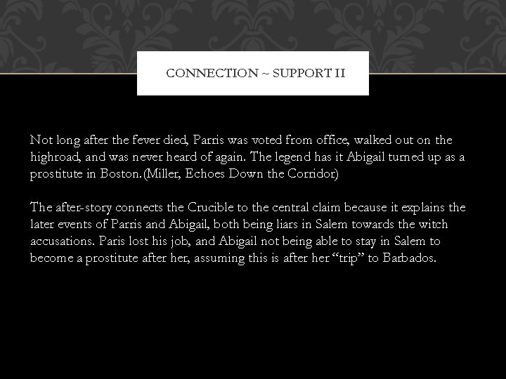 CONNECTION ~ SUPPORT II Not long after the fever died, Parris was voted from