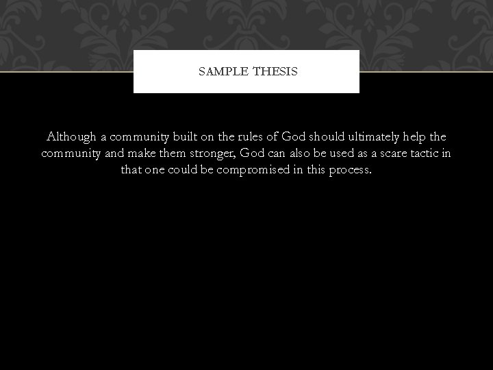 SAMPLE THESIS Although a community built on the rules of God should ultimately help