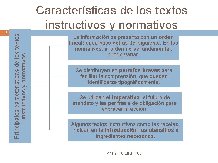 Principales características de los textos instructivos y normativos 3 Características de los textos instructivos