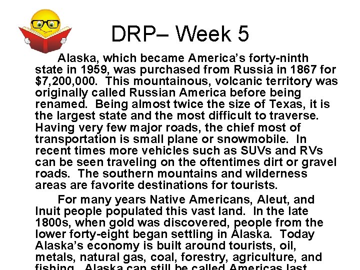 DRP– Week 5 Alaska, which became America’s forty-ninth state in 1959, was purchased from