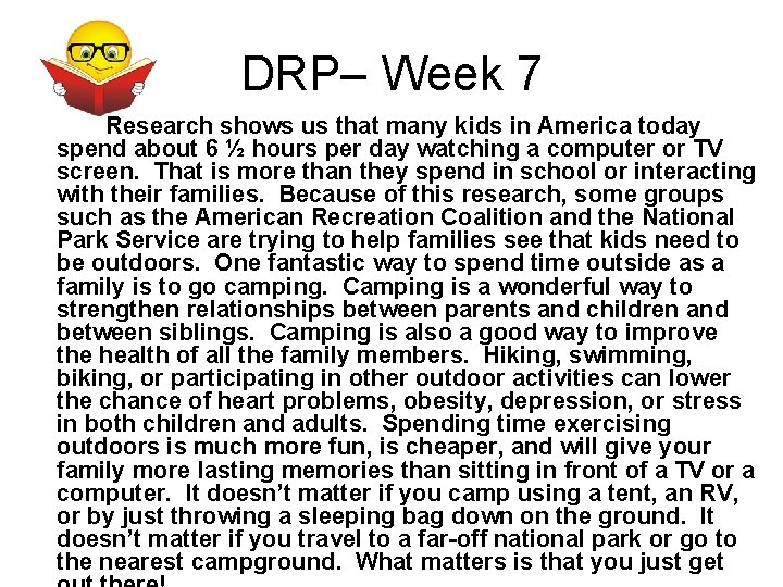 DRP– Week 7 Research shows us that many kids in America today spend about