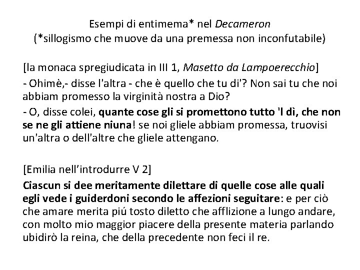 Esempi di entimema* nel Decameron (*sillogismo che muove da una premessa non inconfutabile) [la