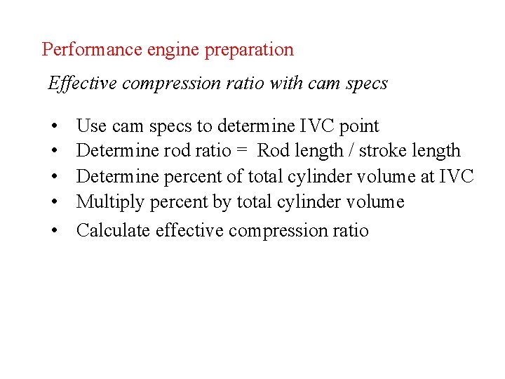 Performance engine preparation Effective compression ratio with cam specs • • • Use cam