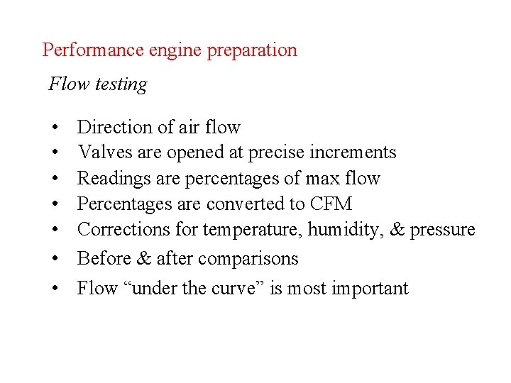 Performance engine preparation Flow testing • • Direction of air flow Valves are opened