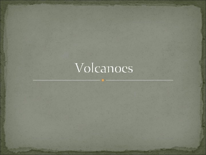 Volcanoes 