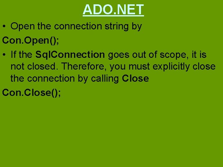 ADO NET Sql Connection Class Represents an open