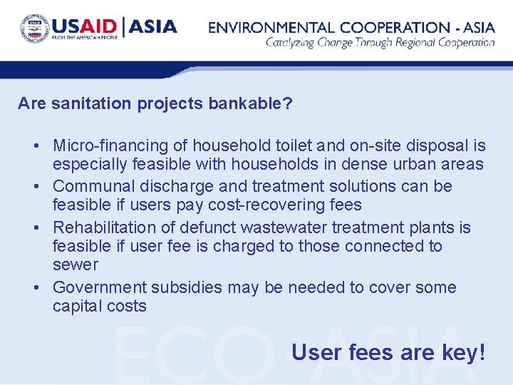 Are sanitation projects bankable? • Micro-financing of household toilet and on-site disposal is especially