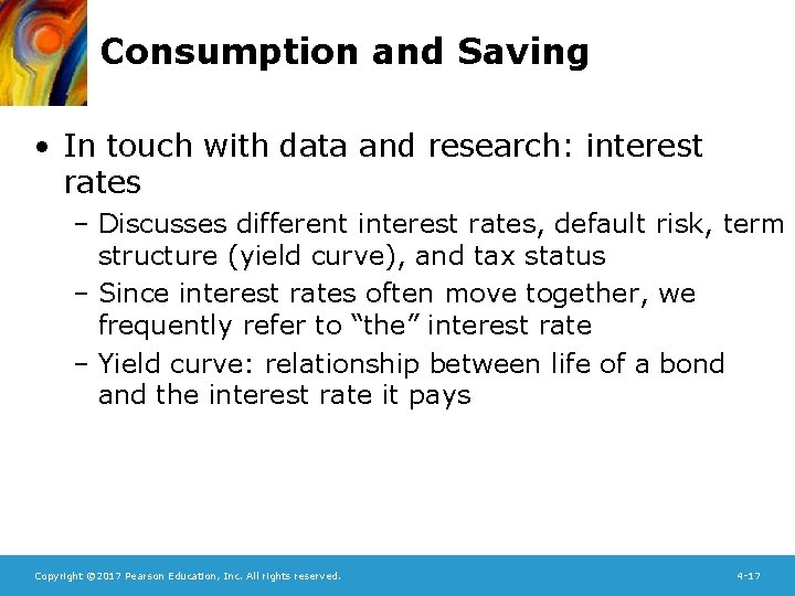 Consumption and Saving • In touch with data and research: interest rates – Discusses