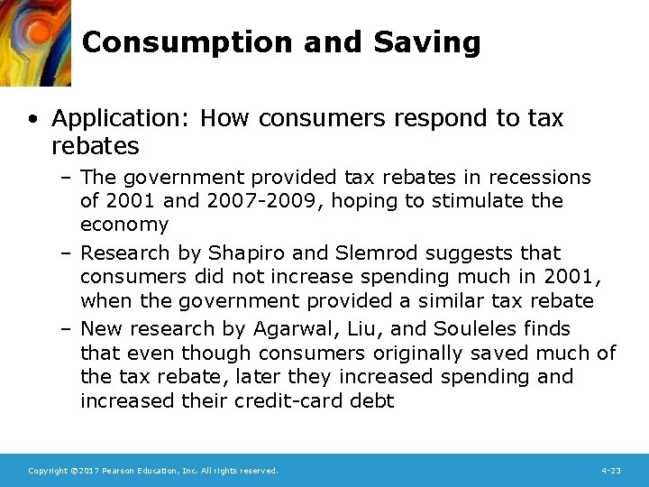 Consumption and Saving • Application: How consumers respond to tax rebates – The government