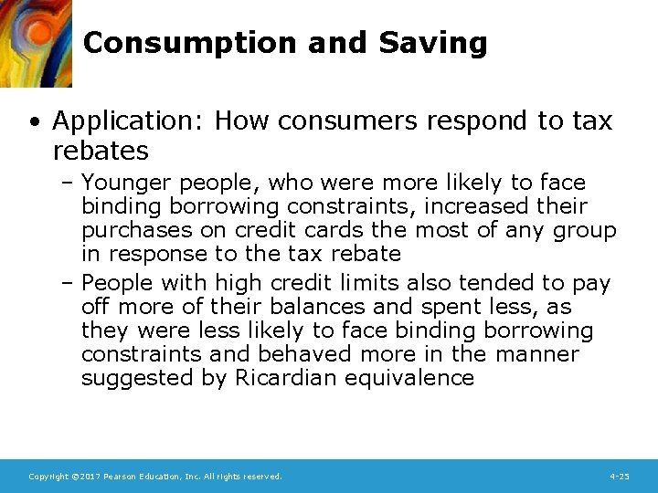 Consumption and Saving • Application: How consumers respond to tax rebates – Younger people,