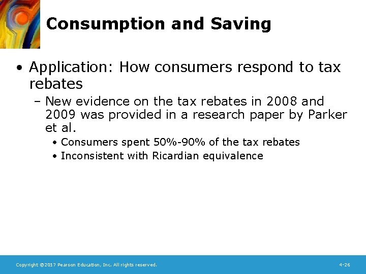 Consumption and Saving • Application: How consumers respond to tax rebates – New evidence