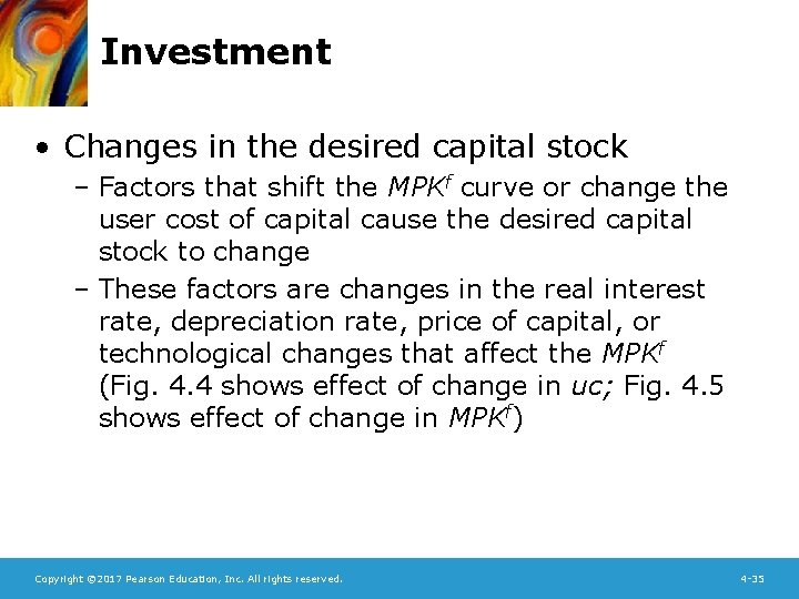 Investment • Changes in the desired capital stock – Factors that shift the MPKf