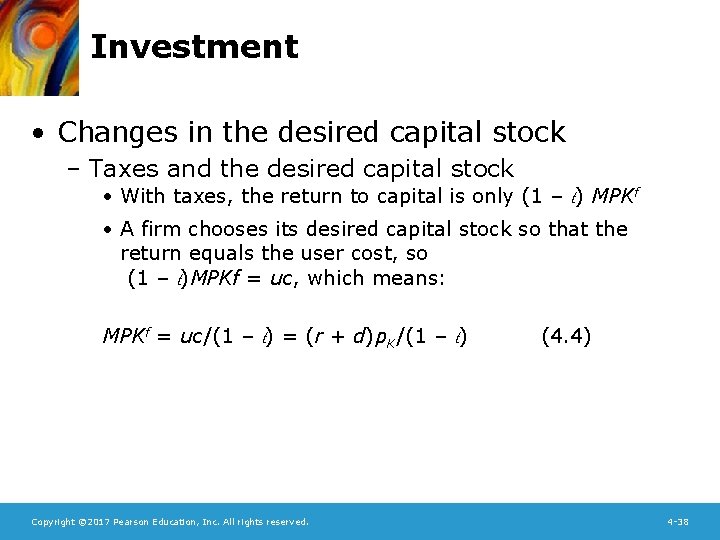 Investment • Changes in the desired capital stock – Taxes and the desired capital