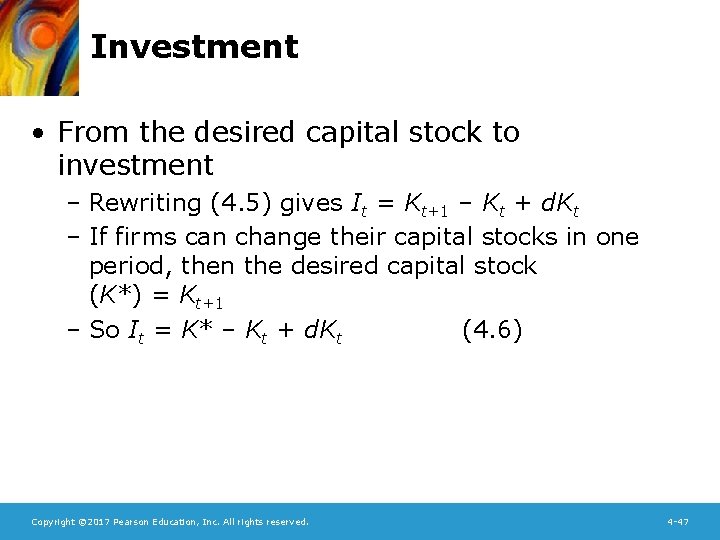 Investment • From the desired capital stock to investment – Rewriting (4. 5) gives