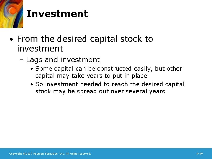 Investment • From the desired capital stock to investment – Lags and investment •