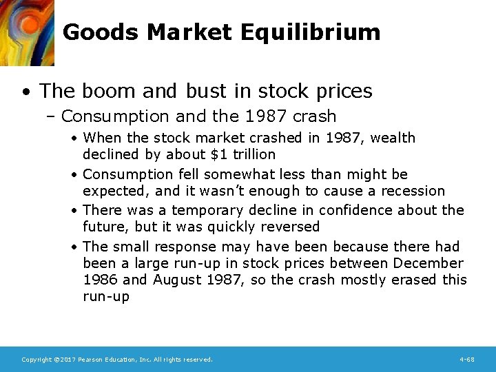 Goods Market Equilibrium • The boom and bust in stock prices – Consumption and