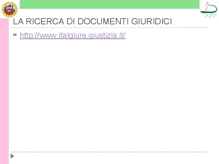 LA RICERCA DI DOCUMENTI GIURIDICI http: //www. italgiure. giustizia. it/ 