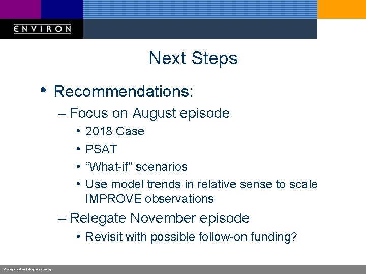 Next Steps • Recommendations: – Focus on August episode • • 2018 Case PSAT