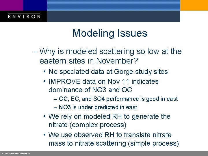 Modeling Issues – Why is modeled scattering so low at the eastern sites in