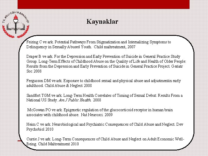 Kaynaklar Feiring C ve ark. Potential Pathways From Stigmatization and Internalizing Symptoms to Delinquency