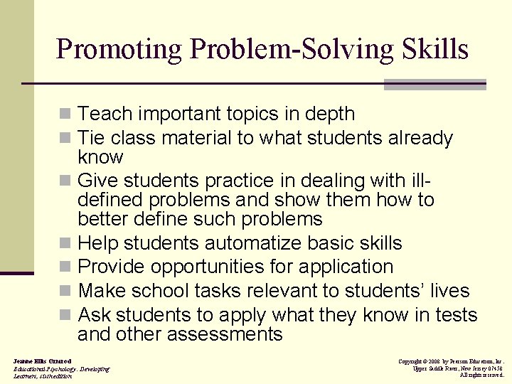 Promoting Problem-Solving Skills n Teach important topics in depth n Tie class material to