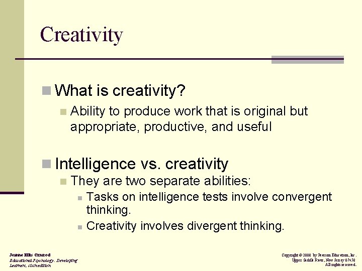 Creativity n What is creativity? n Ability to produce work that is original but