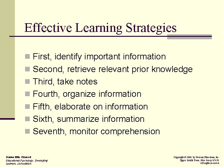 Effective Learning Strategies n First, identify important information n Second, retrieve relevant prior knowledge